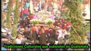 DOCUMENTAL TRADICIONES CULTURALES QUE SUBSISTEN EN GUATEMALA EPS 2012 [upl. by Chretien]