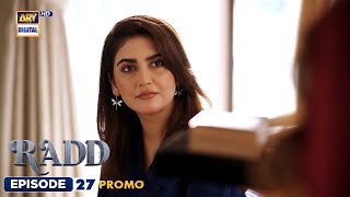 New Radd Episode 27  Promo  Hiba Bukhari  Sheheryar Munawar  ARY Digital [upl. by Nyar]