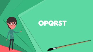 What is OPQRST Explain OPQRST Define OPQRST Meaning of OPQRST [upl. by Audie727]