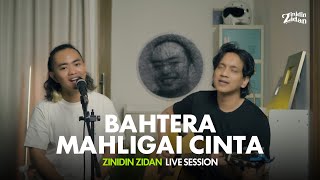 BAHTERA MAHLIGAI CINTA  ZINIDIN ZIDAN LIVE SESSION [upl. by Einram]