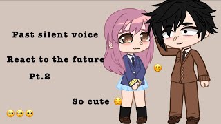 A silent voice reacts part 2 [upl. by Trembly337]