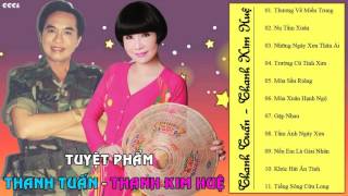 THANH TUẤN  THANH KIM HUỆ  Tuyệt Phẩm SONG CA Hay Nhất Trước 1975 [upl. by Saul40]