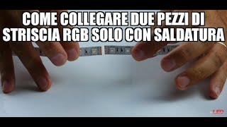 Come collegare due pezzi di striscia RGB solo con saldatura [upl. by Ody]