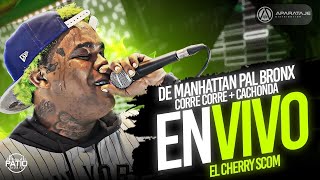 El Cherry Scom  De Manhattan pal Bronx  Corre Corre  Cachonda En Vivo BRUTALFILMS DJPATIOLIVE [upl. by Atillertse251]