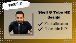 Part2 Shell amp Tube HE design Fluid allocation tube side Heat Transfer coefficient calculation [upl. by Ratcliffe]