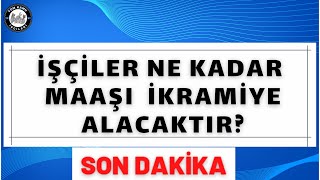 Eylül ayında İşçiler Ne Kadar Maaş ve İkramiye Alacak 4d kamu işçileri son dakika [upl. by Ylellan]