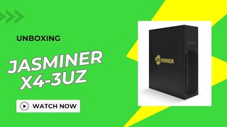 Jasminer X4 3UZ Unboxing [upl. by Gosney585]