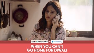 FilterCopy  When You Cant Go Home For Diwali  Ft Yashaswini Dayama [upl. by Unity835]