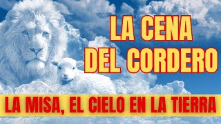 La Cena del Cordero La Misa El Cielo En La Tierra  AudioLibro [upl. by Showker]