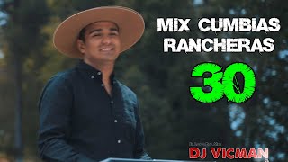 Mix Cumbias Rancheras 30  Dj Vicman Chile [upl. by Venu]