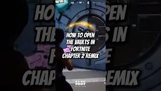 How to open the vaults in Fortnite Chapter 2 Remix fortnite fortniteclips gaming [upl. by Suidaht]