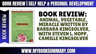 Book ReviewAnimal VegetableMiracle by Barbara Kingsolver with Steven L Hopp Camille Kingsolver [upl. by Jacquelyn]