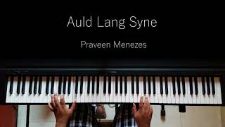 Auld Lang Syne  Piano Cover  Praveen Menezes [upl. by Abdu693]