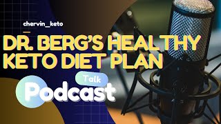 Unlocking Health Doctor Bergs Healthy Ketogenic Diet Explained  Benefits Tips amp More [upl. by Lora]