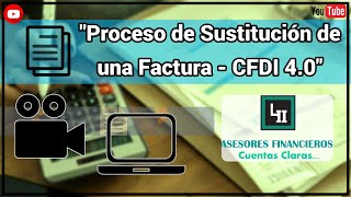 Proceso de Sustitucion de una Factura  CFDI 40 [upl. by Aiuqcaj]