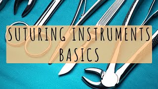 Suturing Instruments Basics Suturing Techniques for Beginners [upl. by Belcher]