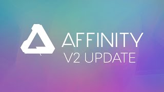 Whats New in Affinity 20 Top 6 Features in Affinity Publisher Affinity Photo amp Affinity Designer [upl. by Gilbye712]