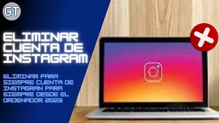 Como Eliminar Cuenta De INSTAGRAM Para Siempre Desde Tu PC 2022 [upl. by Idas554]