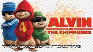 Busta 929  Mmapula Ft Mzu M Chipmunk version [upl. by Ollecram]