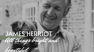 Episode 5 Channelling James Herriot James Alfred WightAll things Bright and Beautiful [upl. by Eenram]