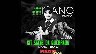 MANO PILOTO  KIT SALVE DA QUEBRADA  BIEL BROWN DJ [upl. by Lauro]