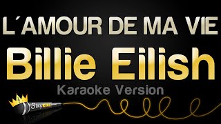 Billie Eilish  LAMOUR DE MA VIE Karaoke Version [upl. by Eelirem]