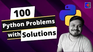 100 Python Problems with Solutions for Beginners  Most Common Python Programs for Practice [upl. by Eirol]