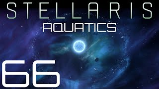 Stellaris  Aquatics  Episode 66 [upl. by Vullo]