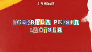 AGARRALA PEGALA AZOTALA REMIX  ALAN GOMEZ [upl. by Elma]