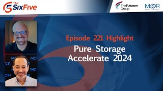 Pure Storage Accelerate 2024  Episode 221  Six Five Podcast [upl. by Anselmo]