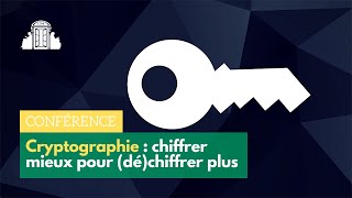 « Cryptographie  Chiffrer mieux pour déchiffrer plus »  Anne Canteaut  ENSPSL [upl. by Odlo]