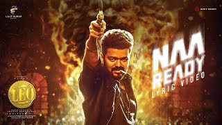 LEO  Naa Ready Lyric Video  Thalapathy Vijay  Lokesh Kanagaraj  Anirudh Ravichander [upl. by Hemingway]