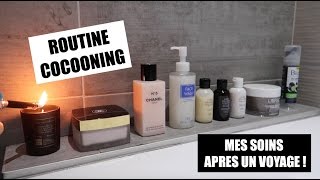 ROUTINE COCOONING  Mes soins après un voyage [upl. by Lyrem337]