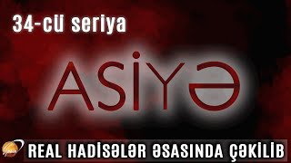 ASİYƏ 34cü seriya [upl. by Nylessej]