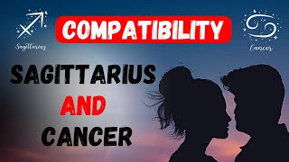 Sagittarius and Cancer Compatibility  Cancer and Sagittarius Compatibility [upl. by Erida67]