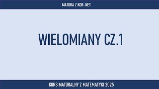 Wielomiany cz1  MATEMATYKA Z KORNET [upl. by Reffinej]