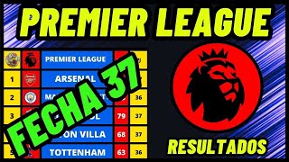 TABLA DE POSICIONES DE LA PREMIER LEAGUE 20232024 FECHA 37 RESULTADOS Y CLASIFICACIÓN LIGA INGLESA [upl. by Zacharie]