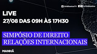 LIVE Simpósio de Direito Relações Internacionais  TARDE [upl. by Letnuahs16]