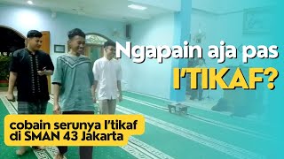 Serbaserbi Itikaf  Itikaf di Masjid SMAN 43 Jakarta [upl. by Reyotal]