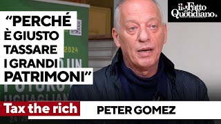 Tax the rich Peter Gomez allevento Oxfam “Perché è giusto tassare i grandi patrimoni” [upl. by Nylauqcaj480]