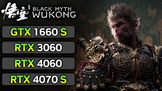 Black Myth Wukong  GTX 1660 SUPER  RTX 3060  RTX 4060  RTX 4070 SUPER Benchmark Tool [upl. by Airdnalahs]