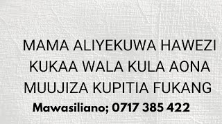 ALIKUWA HAWEZI KUKAA KULA WALA KUTEMBEA APATA MUUJIZA KUPITIA FUKANG HEALTHCARE0750 229 626 [upl. by Lebiralc373]