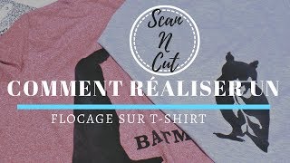 Réaliser un flocage sur TShirt Scan N Cut [upl. by Eisyak]