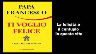 Papa Francesco  Ti Voglio Felice  FINALE [upl. by England]