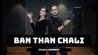 BAN THAN CHALI  Tejas Dhoke Choreography  Ishpreet Dang  Dancefit Live [upl. by Nathanoj]