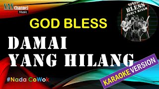 DAMAI YANG HILANG  GOD BLESS Karaoke Version [upl. by Klara]