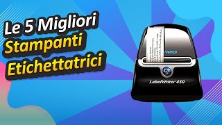 Le 5 Migliori Stampanti Etichettatrici [upl. by Celik]