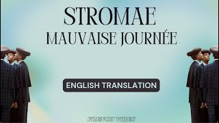 Stromae  Mauvaise journée English translation [upl. by Nylyahs]