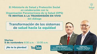 Diálogo Transformación de los Sistemas de Salud hacia la Equidad [upl. by Ayojal328]