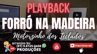 Playback  Forró da Madeira Motorzinho dos Teclados [upl. by Brigg]